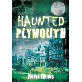 Haunted Plymouth with Kevin Hynes Friday 18th September 7pm